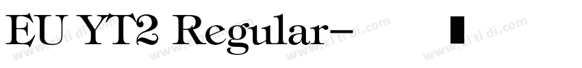 EU YT2 Regular字体转换